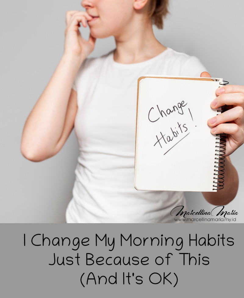 I change my habits