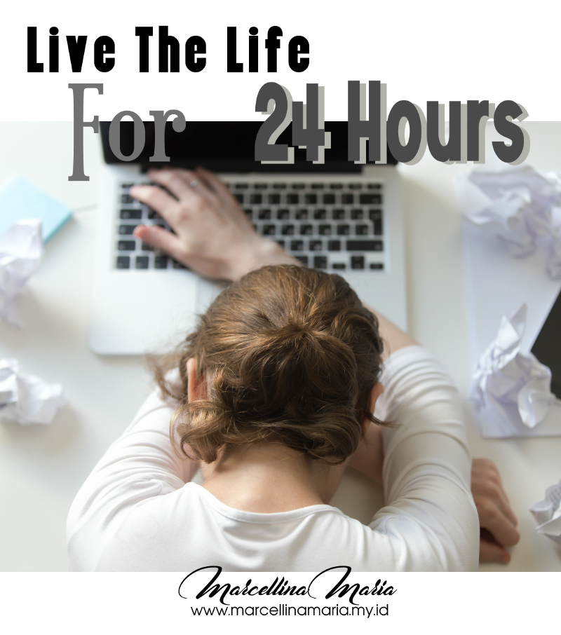 live the life for 24 hours